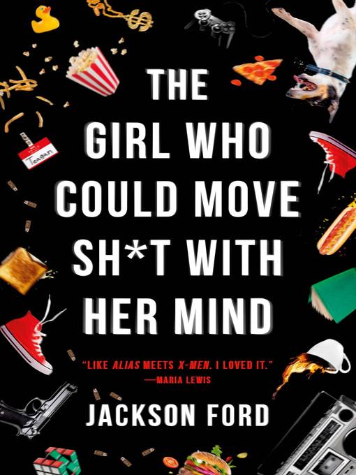 Title details for The Girl Who Could Move Sh*t with Her Mind by Jackson Ford - Available